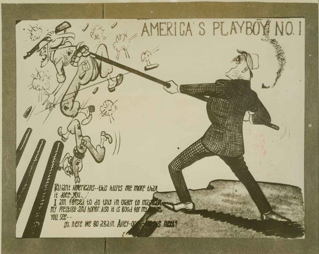 JAP PROPAGANDA, 4/27/1944. WASHINGTON, D.C. – In a not too subtle fashion to follow the Nazi “divide and conquer” technique, Japanese propagandists are using political and pornographic cartoons in an effort to split the Allies and undermine soldier morale. Some cartoons are designed to undermine confidence in Allied leaders. The one above refers to President Roosevelt as “America’s No. 1 Playboy.” It shows the Chief Executive pushing a soldier in front of a Jap cannon. The leaflets were made available by the OWI Foreign News Bureau. Credit: ACME;