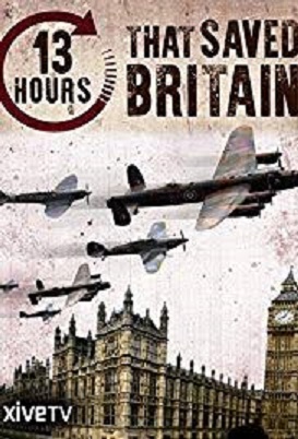 Thirteen Hours That Saved Britain